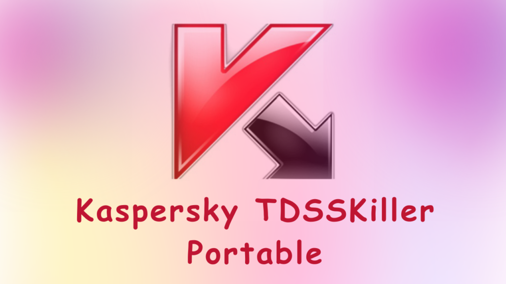 Kaspersky TDSSKiller Portable